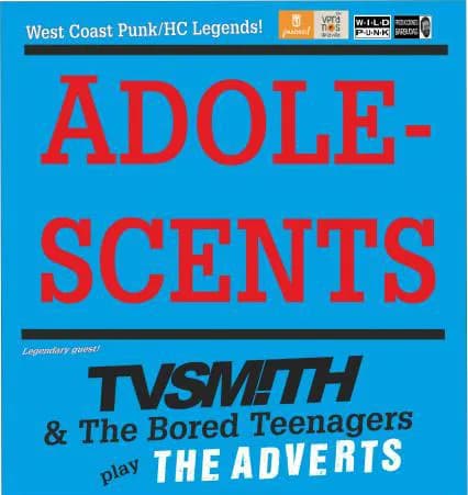 THE ADOLESCENTS + TV SMITH & THE BORED TEENAGERS play THE ADVERTS