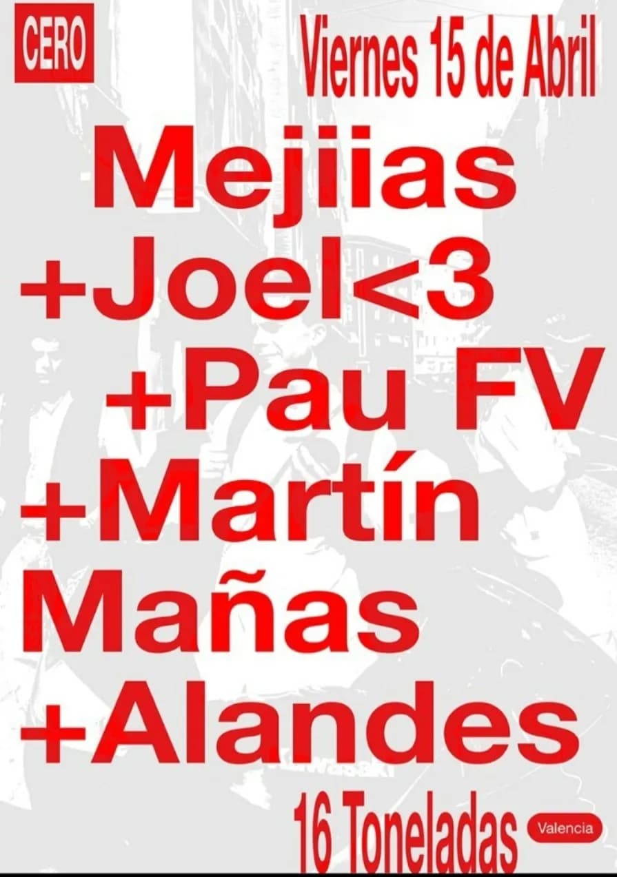 MEJIIAS + JOEL<3 + PAU FV + MARTÍN MAÑAS + ALANDES