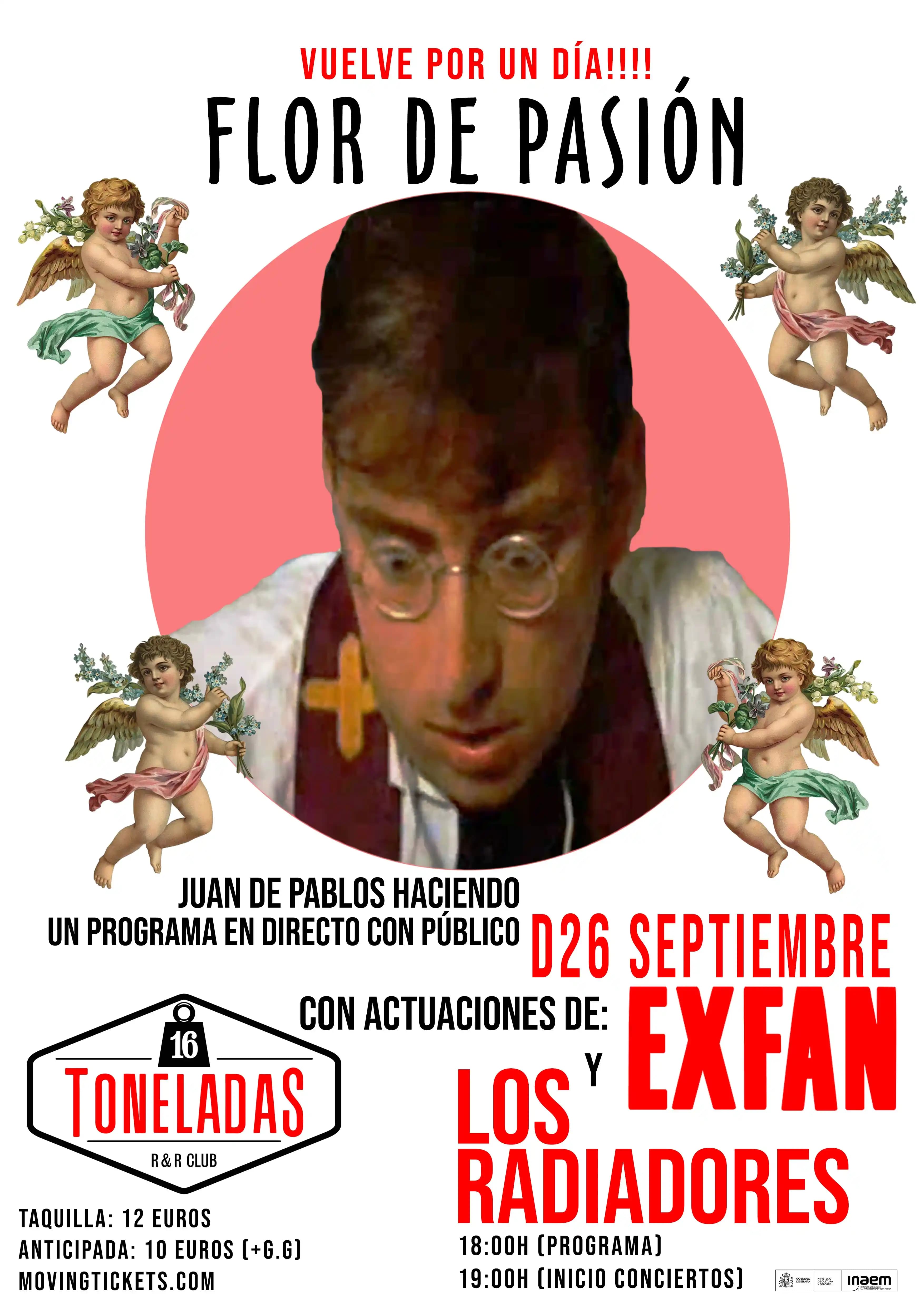Especial Flor de Pasión 'Juan de Pablos + ExFan + Los Radiadores'