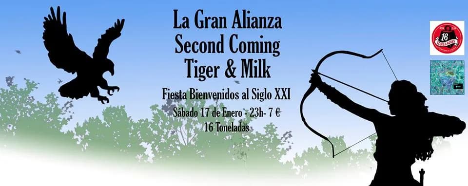 FIESTA BIENVENIDOS AL SIGLO XXI CON LA GRAN ALIANZA + SECOND COMING + TIGER & MILK