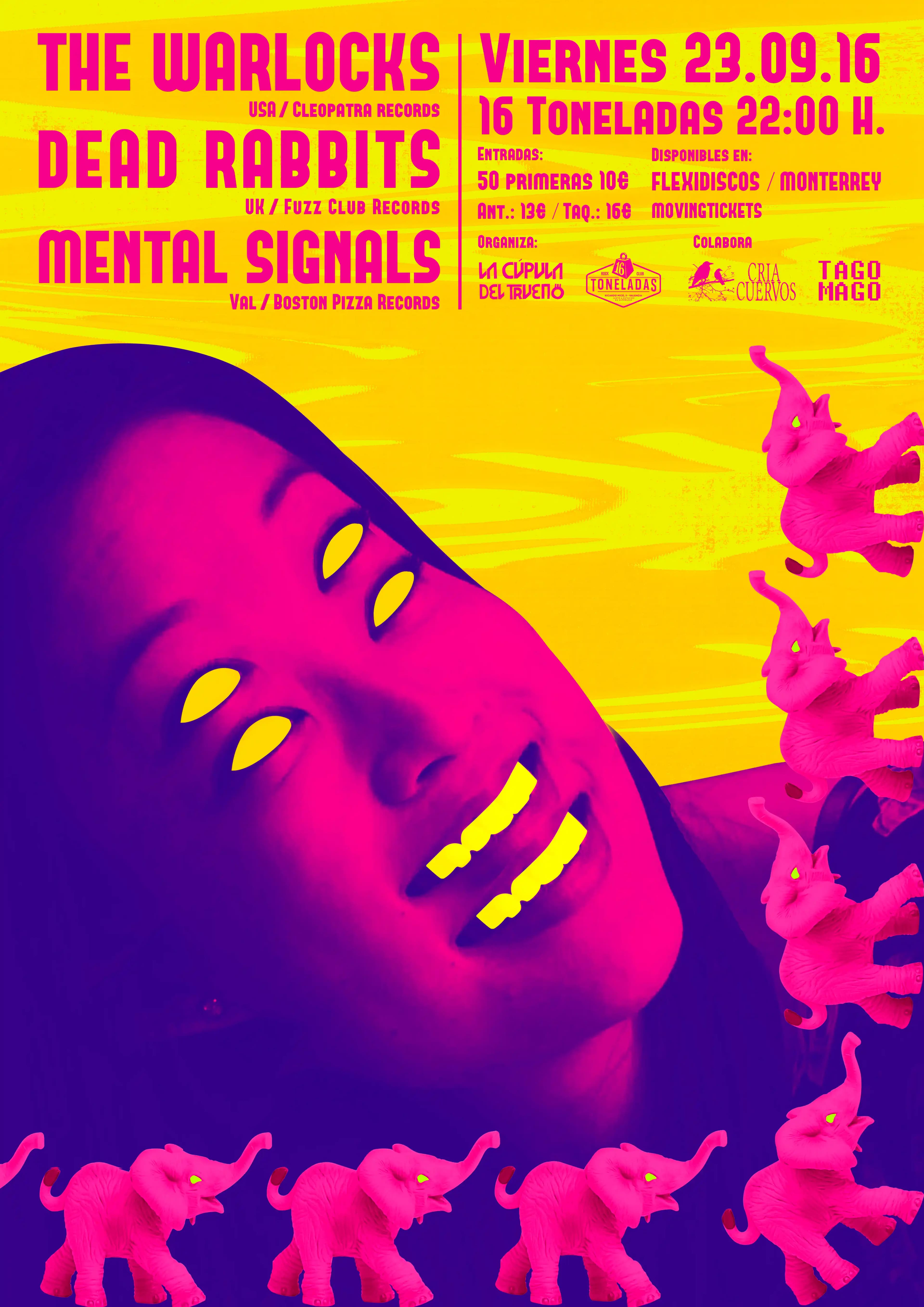 THE WARLOCKS +DEAD RABBITS +MENTAL SIGNALS