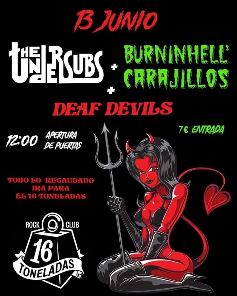 THE UNDERSUBS + BURNINHELL' CARAJILLOS + DEAF DEVILS